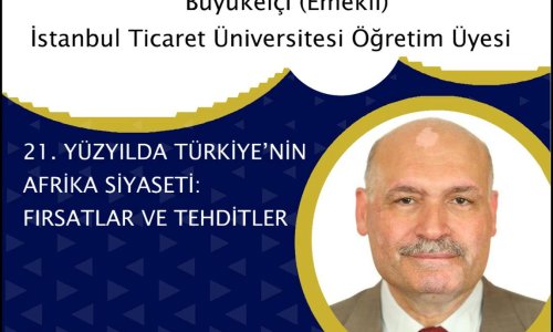 21-Yuzyilda-Turkiye’nin-Afrika-Siyaseti-Firsatlar-ve-Tehditler-konulu-konferans